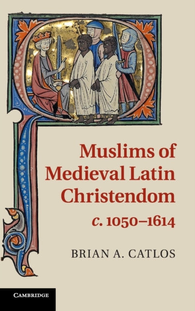 Book cover of: Muslims of Medieval Latin Christendom, c.1050–1614
