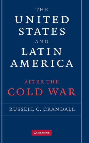 The United States and Latin America after the Cold War