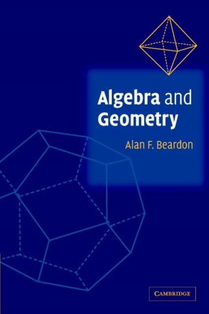 Book cover of: Algebra and Geometry. By: Alan F. Beardon