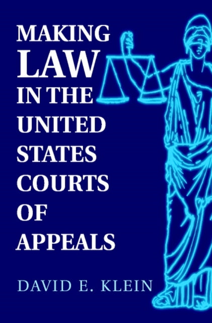 Book cover of: Making Law in the United States Courts of Appeals. By: David E. Klein