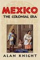 Book cover of: Mexico: Volume 2, The Colonial Era