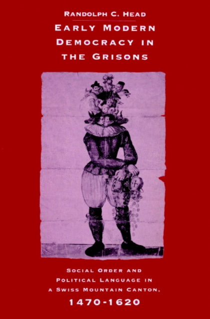 Book cover of: Early Modern Democracy in the Grisons. By: Randolph C. Head