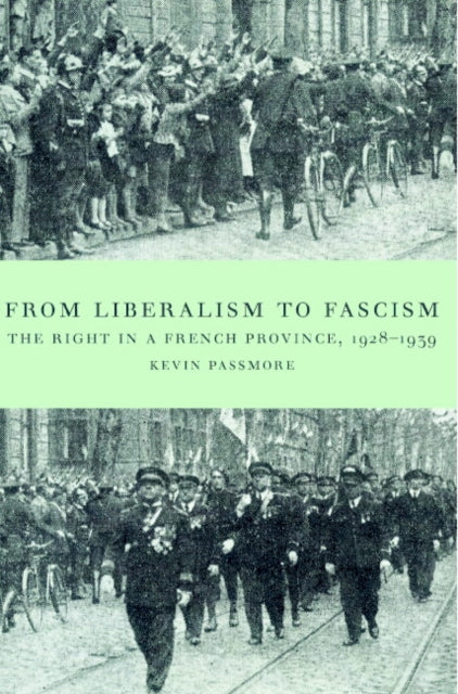 Book cover of: From Liberalism to Fascism. By: Kevin Passmore