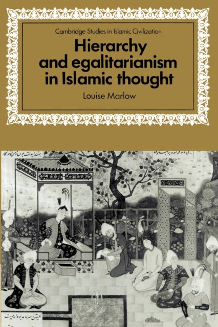 Book cover of: Hierarchy and Egalitarianism in Islamic Thought. By: Louise Marlow