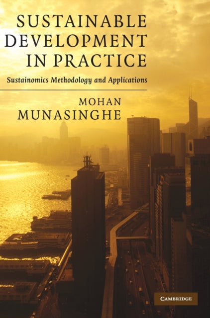 Book cover of: Sustainable Development in Practice. By: Mohan Munasinghe