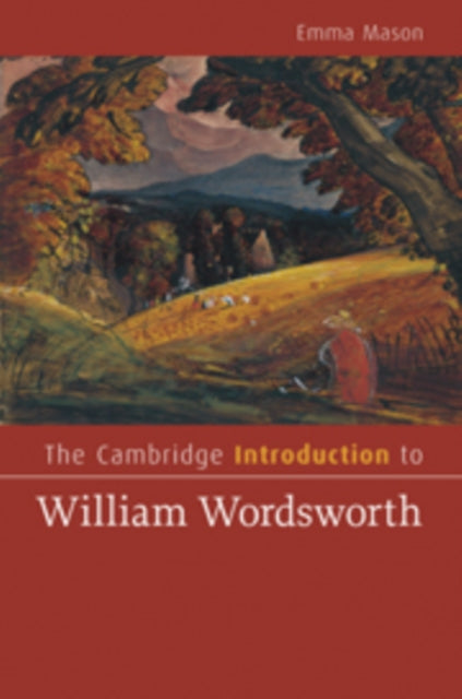 Book cover of: Cambridge Introduction to William Wordsworth. By: Emma Mason