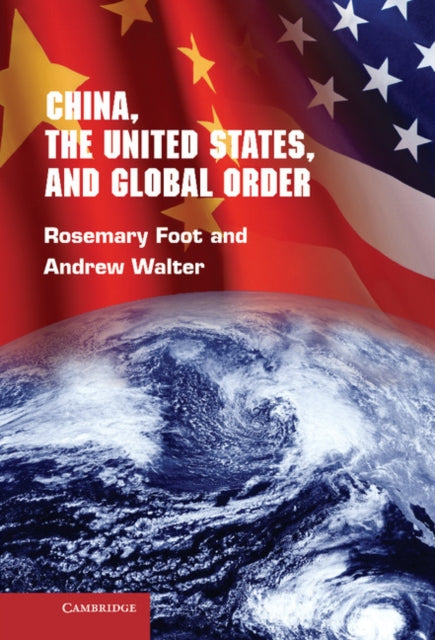 Book cover of: China, the United States, and Global Order. By: Rosemary Foot