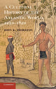 Book cover of: Cultural History of the Atlantic World, 1250–1820. By: John K. Thornton