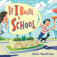 Book cover of: If I Built a School