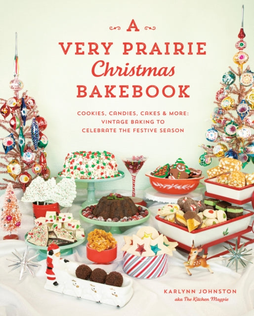 Book cover of: Very Prairie Christmas Bakebook. By: Karlynn Johnston