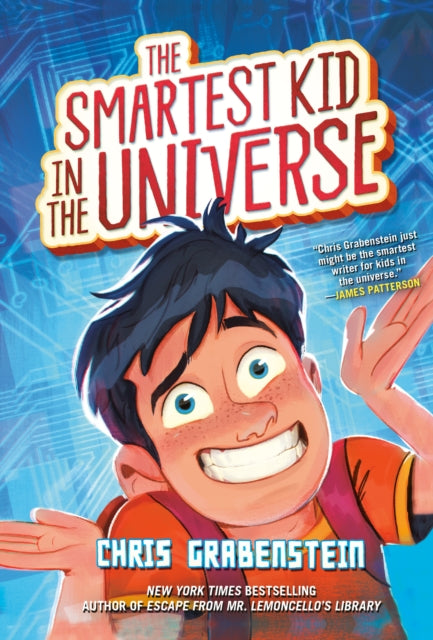 Book cover of: Smartest Kid in the Universe. By: Chris Grabenstein
