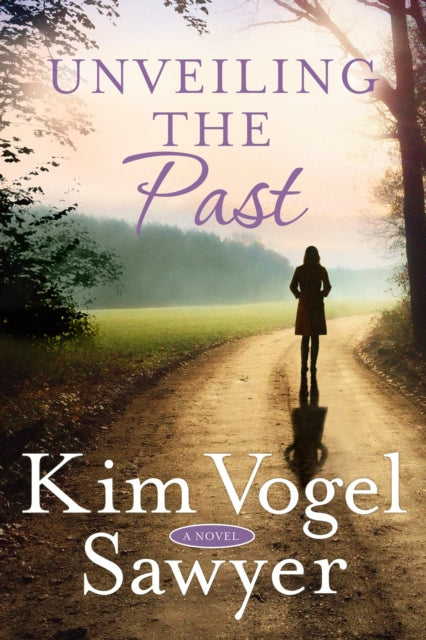 Book cover of: Unveiling the Past. By: Kim Vogel Sawyer