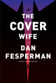 Book cover of: Cover Wife. By: Dan Fesperman