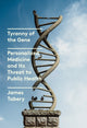 Book cover of: Tyranny of the Gene. By: James Tabery