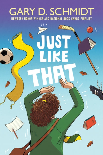 Book cover of: Just Like That. By: Gary D. Schmidt