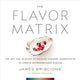 Book cover of: Flavor Matrix. By: James Briscione