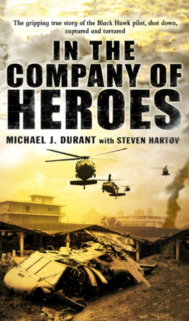Book cover of: In The Company Of Heroes. By: Michael J. Durant