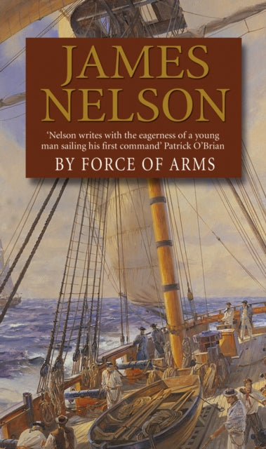 Book cover of: By Force Of Arms. By: Nelson, James