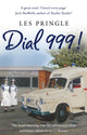 Book cover of: Dial 999!. By: Les Pringle
