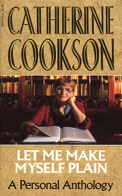 Book cover of: Let Me Make Myself Plain. By: Catherine Cookson