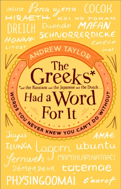 Book cover of: Greeks Had a Word For It. By: Andrew Taylor
