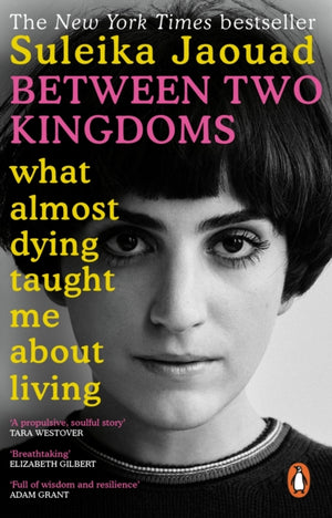 Between Two Kingdoms, What almost dying taught me about living