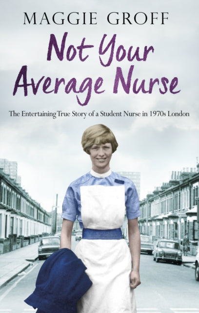 Book cover of: Not your Average Nurse. By: Maggie Groff (author)
