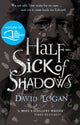 Book cover of: Half-Sick Of Shadows. By: David Logan (author)