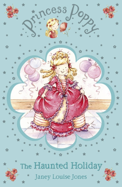 Book cover of: Princess Poppy: The Haunted Holiday. By: Janey Louise Jones