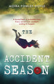 Book cover of: Accident Season. By: Moïra Fowley-Doyle