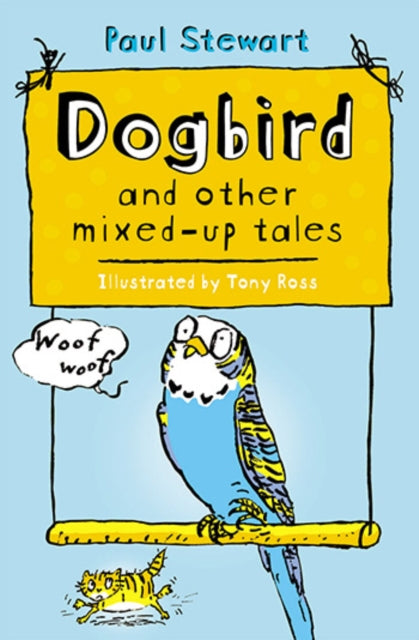 Book cover of: Dogbird and other mixed-up tales. By: Paul Stewart