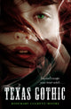 Book cover of: Texas Gothic. By: Rosemary Clement-Moore