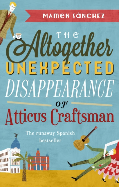 Book cover of: Altogether Unexpected Disappearance of Atticus Craftsman. By: Mamen Sanchez