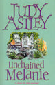 Book cover of: Unchained Melanie. By: Judy Astley