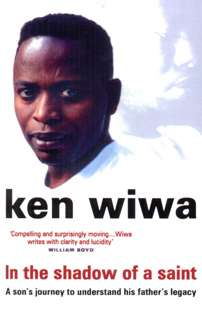 Book cover of: In The Shadow Of A Saint. By: Ken Wiwa