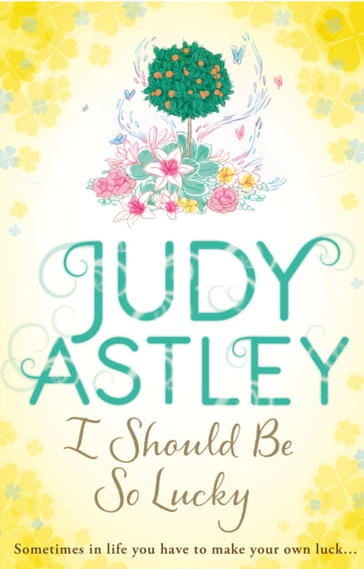Book cover of: I Should Be So Lucky. By: Judy Astley