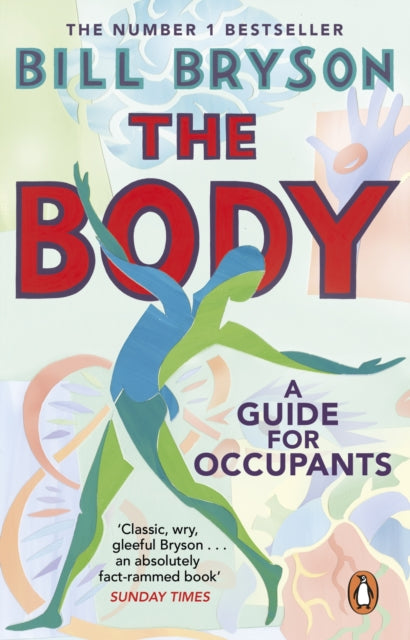 Body, A Guide for Occupants - THE SUNDAY TIMES NO.1 BESTSELLER