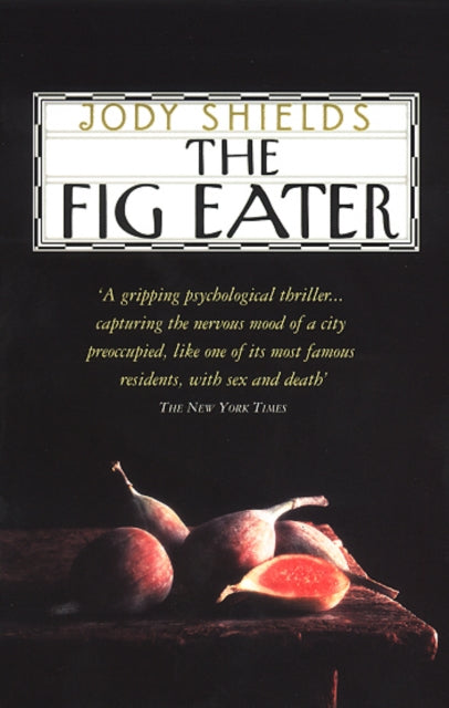 Book cover of: Fig Eater. By: Jody Shields