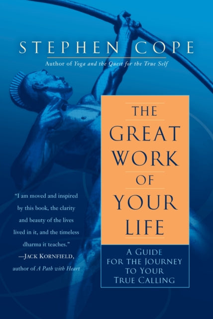 Great Work of Your Life, A Guide for the Journey to Your True Calling 9780553386073 Stephen Cope
