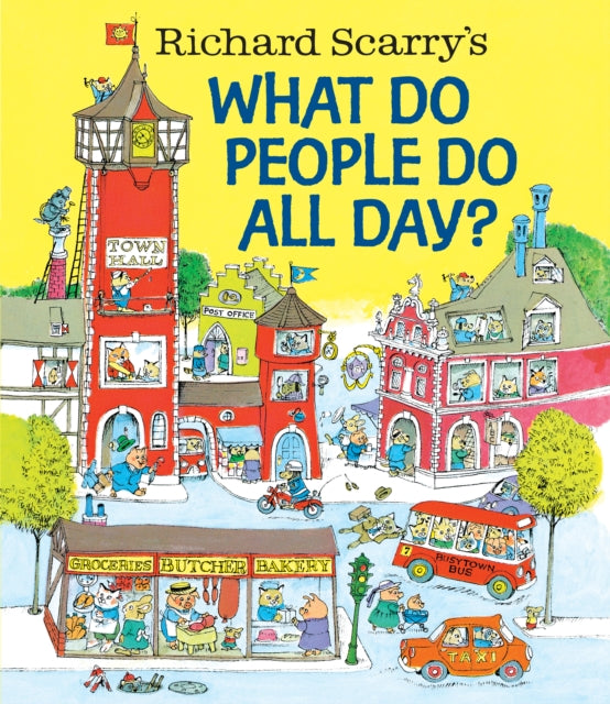 Book cover of: Richard Scarry's What Do People Do All Day?. By: Richard Scarry