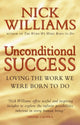 Book cover of: Unconditional Success. By: Nick Williams