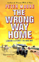 Book cover of: Wrong Way Home. By: Peter Moore