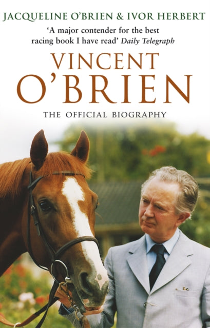 Book cover of: Vincent O'Brien - The Official Biography. By: Jacqueline O'Brien