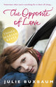 Book cover of: Opposite Of Love. By: Julie Buxbaum