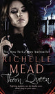 Book cover of: Thorn Queen. By: Richelle Mead