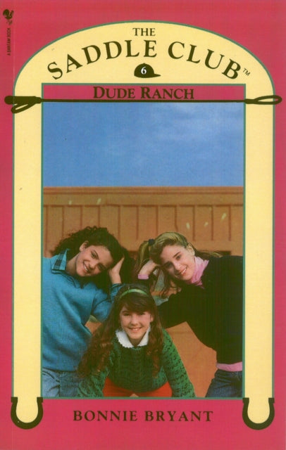 Book cover of: Saddle Club Book 6: Dude Ranch. By: Bonnie Bryant