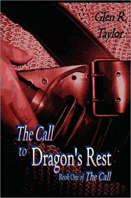 Book cover of: Call to Dragon's Rest. By: Glen Taylor