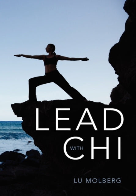 Book cover of: Lead with Chi. By: Lu Molberg