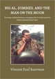 Book cover of: Big Al, Zombies, and the Man on the Moon. By: V. Paul Baerman