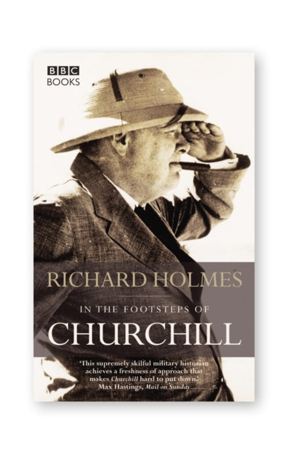 Book cover of: In the Footsteps of Churchill. By: Richard Holmes